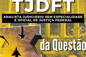 TJDFT – Analista Judiciário sem especialidade e Oficial de Justiça Federal