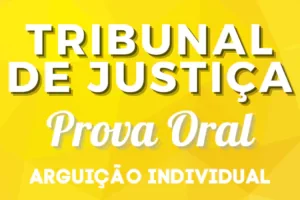 tribunal de justiça estadual prova oral – arguição individual
